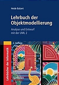Lehrbuch der Objektmodellierung : Analyse und Entwurf mit der UML 2 (Paperback, 2. Aufl. 2004)