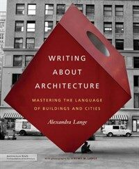 Writing about architecture : mastering the language of buildings and cities