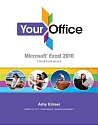 Your Office: Microsoft Excel 2010 Comprehensive [With CDROM] (Spiral)