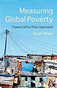 Measuring Global Poverty : Toward a Pro-Poor Approach (Hardcover)