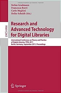 Research and Advanced Technology for Digital Libraries: International Conference on Theory and Practice of Digital Libraries, TPDL 2011, Berlin, Germa (Paperback)