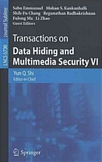 Transactions on Data Hiding and Multimedia Security VI (Paperback)