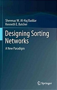 Designing Sorting Networks: A New Paradigm (Hardcover, 2011)