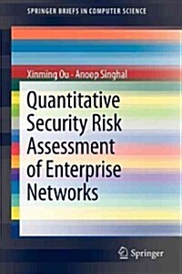 Quantitative Security Risk Assessment of Enterprise Networks (Paperback)