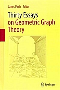 Thirty Essays on Geometric Graph Theory (Hardcover, 2013, Corr. 2nd)