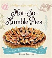 Not-So-Humble Pies (Hardcover)