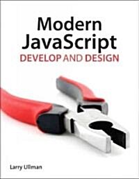 Modern JavaScript: Develop and Design (Paperback)