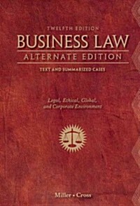 Business Law, Alternate Edition: Text and Summarized Cases (Hardcover, 12, Alternate Th)