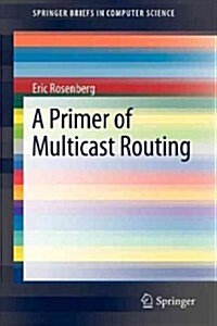 A Primer of Multicast Routing (Paperback)