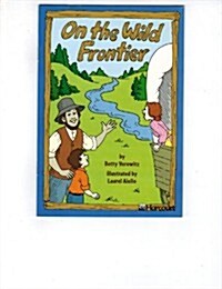 Harcourt School Publishers Trophies: Below Level Individual Reader Grade 2 on the Wild Frontier (Paperback)