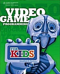 Video Game Programming for Kids (Paperback)