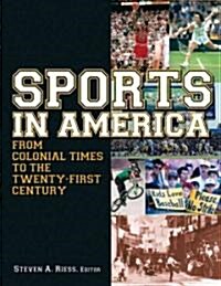 Sports in America from Colonial Times to the Twenty-First Century: An Encyclopedia : An Encyclopedia (Multiple-component retail product)