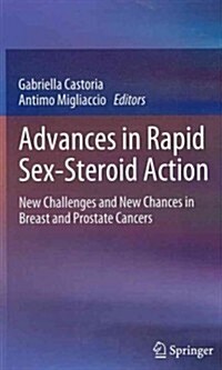 Advances in Rapid Sex-Steroid Action: New Challenges and New Chances in Breast and Prostate Cancers (Hardcover)