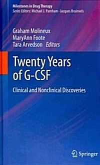 Twenty Years of G-CSF: Clinical and Nonclinical Discoveries (Hardcover, 2012)