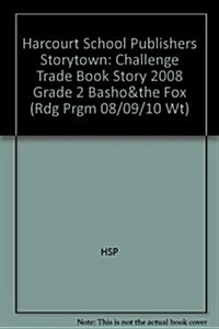 Storytown: Challenge Trade Book Story 2008 Grade 2 Basho&the Fox (Paperback)