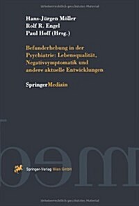 Befunderhebung in Der Psychiatrie: Lebensqualit?, Negativsymptomatik Und Andere Aktuelle Entwicklungen (Paperback, 1996)