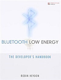 Bluetooth Low Energy: The Developers Handbook (Paperback)