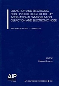 Olfaction and Electronic Nose: Proceedings of the 14th International Symposium on Olfaction and Electronic Nose (Paperback, 2012)