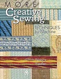 More Creative Sewing Techniques by Machine (Paperback, New)