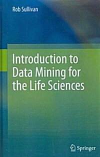 Introduction to Data Mining for the Life Sciences (Hardcover, 2012)