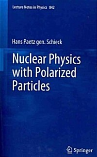 Nuclear Physics With Polarized Particles (Paperback)