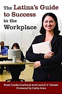 The Latinas Guide to Success in the Workplace (Hardcover)
