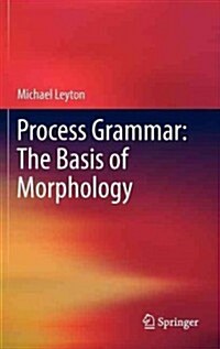 Process Grammar: The Basis of Morphology (Hardcover, 2012)