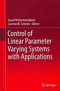 Control of Linear Parameter Varying Systems with Applications (Hardcover, 2012)