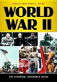 World War II: The Essential Reference Guide (Hardcover)