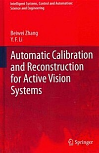 Automatic Calibration and Reconstruction for Active Vision Systems (Hardcover, 2012)