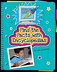 Find the Facts with Encyclopedias (Library Binding)