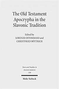 The Old Testament Apocrypha in the Slavonic Tradition: Continuity and Diversity (Hardcover)
