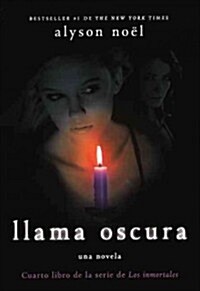 Llama Oscura = Dark Flame (Prebound, Turtleback Scho)