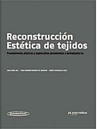 Reconstruccion estetica de tejidos / Aesthetic Reconstruction of Tissues (Hardcover, Illustrated, Translation)