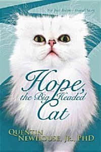 Hope, the Big Headed Cat: Not Just Another Animal Story (Paperback)