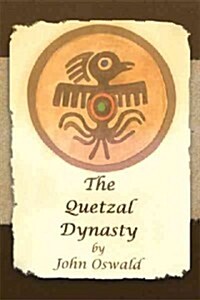 The Quetzal Dynasty (Paperback)
