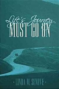 Lifes Journey Must Go on (Hardcover)