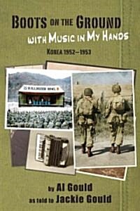Boots on the Ground with Music in My Hands (Paperback)