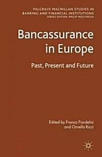 Bancassurance in Europe : Past, Present and Future (Hardcover)