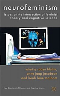 Neurofeminism : Issues at the Intersection of Feminist Theory and Cognitive Science (Hardcover)
