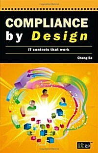 Compliance by Design: It Controls That Work (Paperback)