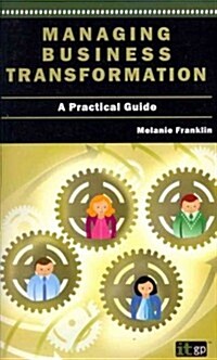 Managing Business Transformation (Paperback)