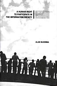 A Human Right to Participate in the Information Society (Paperback)