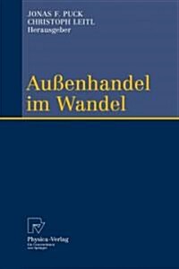 Au?nhandel Im Wandel: Festschrift Zum 60. Geburtstag Von Reinhard Moser (Hardcover, 2011)