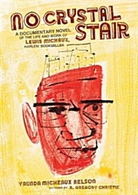 [중고] No Crystal Stair: A Documentary Novel of the Life and Work of Lewis Michaux, Harlem Bookseller (Hardcover)