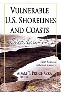 Vulnerable U.S. Shorelines and Coasts (Paperback)