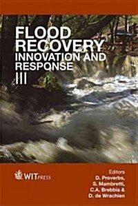 Flood Recovery, Innovation and Response III (Hardcover)
