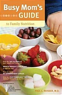 Busy Moms Guide to Family Nutrition (Paperback, 1st)