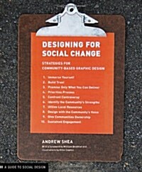 Designing for Social Change: Strategies for Community-Based Graphic Design (Paperback)