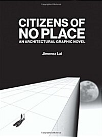 Citizens of No Place: An Architectural Graphic Novel (Paperback)